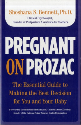 Pregnant on Prozac The Essential Guide to Making
