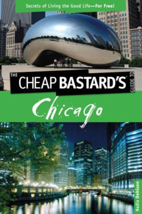 Cheap BastardsTM Guide to Chicago