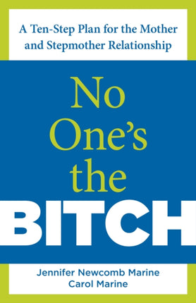 No Ones the Bitch A TenStep Plan for the Mother