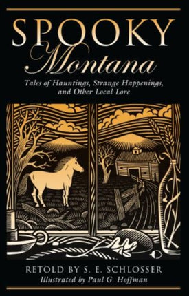 Spooky Montana Tales of Hauntings Strange