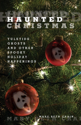 Haunted Christmas Yuletide Ghosts and Other