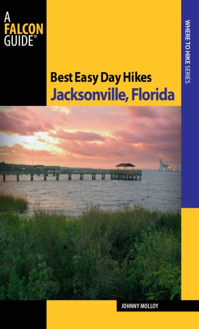 Best Easy Day Hikes Jacksonville Florida Best Easy Day Hikes Series