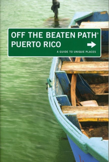 Puerto Rico Off the Beaten Path®: A Guide To Unique Places