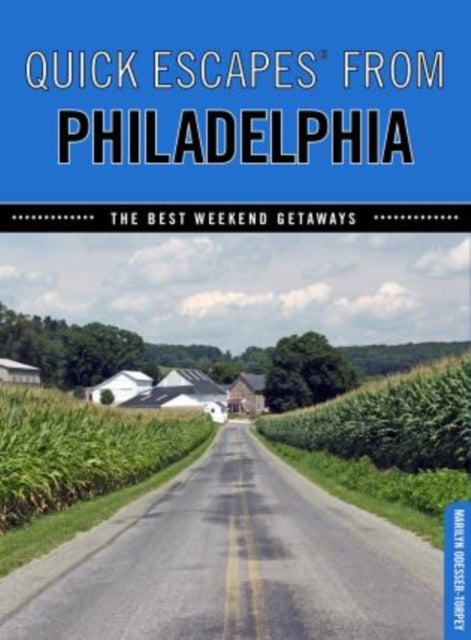 Quick Escapes® From Philadelphia: The Best Weekend Getaways