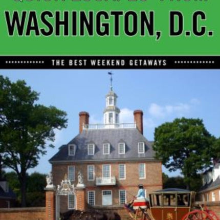 Quick Escapes® From Washington, D.C.: The Best Weekend Getaways