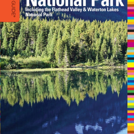 Insiders Guide to Glacier National Park Including the Flathead Valley  Waterton Lakes National Park Insiders Guide Series