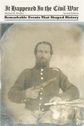 It Happened in the Civil War Remarkable Events