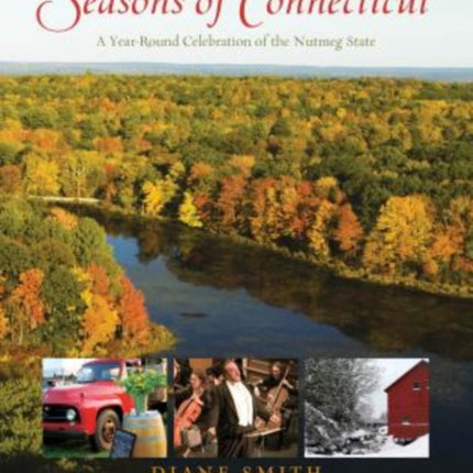 Seasons of Connecticut: A Year-Round Celebration Of The Nutmeg State