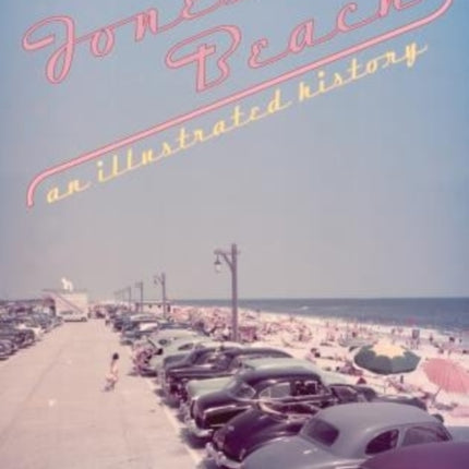 Jones Beach: An Illustrated History