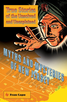 Myths and Mysteries of New Jersey True Stories of