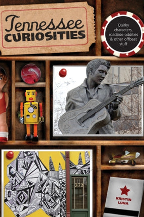Tennessee Curiosities Quirky Characters Roadside
