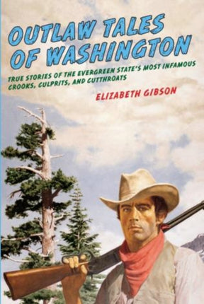 Outlaw Tales of Washington True Stories of the