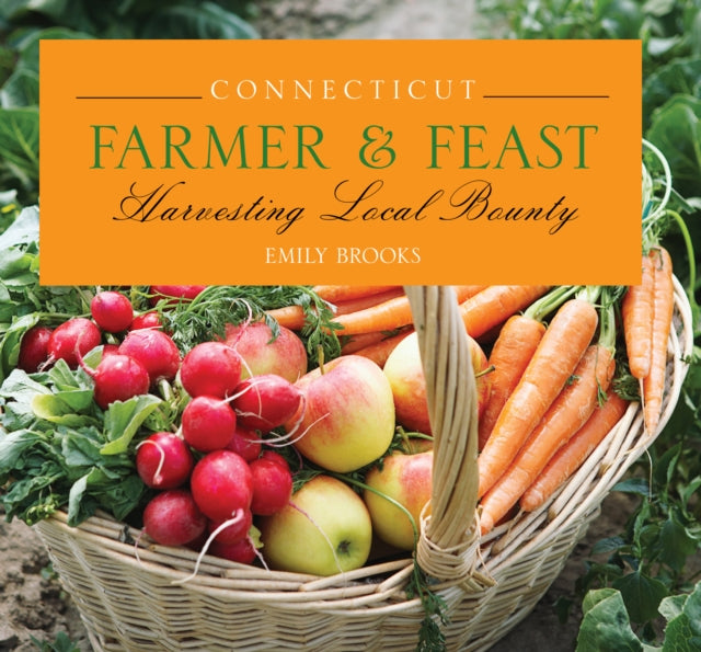 Connecticut Farmer & Feast: Harvesting Local Bounty