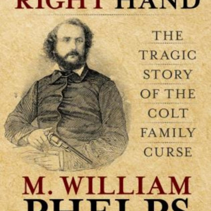 Devil's Right Hand: The Tragic Story Of The Colt Family Curse