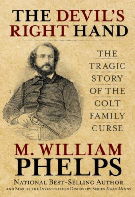 Devil's Right Hand: The Tragic Story Of The Colt Family Curse