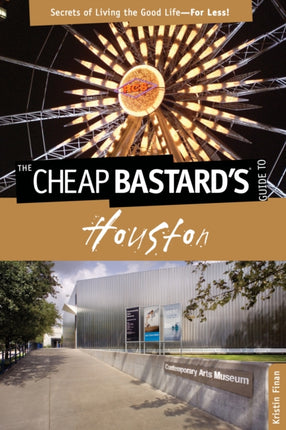 Cheap Bastards Guide to Houston