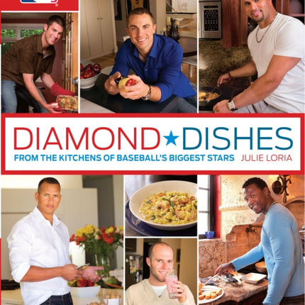 Diamond Dishes: From The Kitchens Of Baseball's Biggest Stars