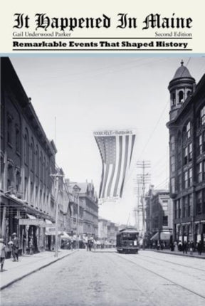 It Happened in Maine Remarkable Events That
