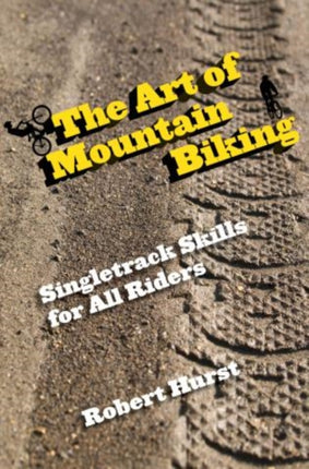 Art of Mountain Biking: Singletrack Skills For All Riders