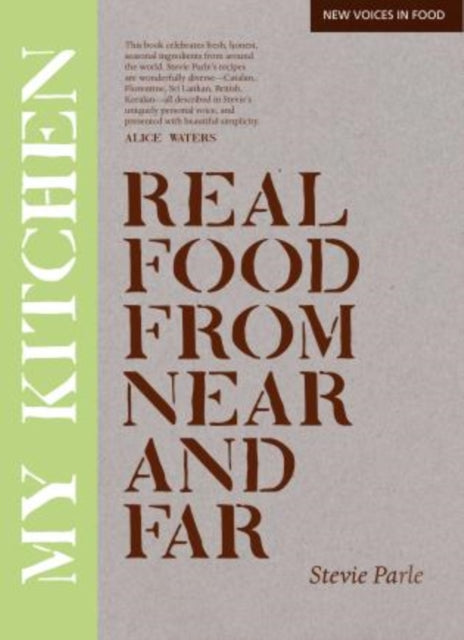 My Kitchen: Real Food From Near And Far