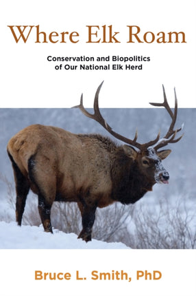 Where Elk Roam Conservation and Biopolitics of