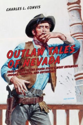 Outlaw Tales of Nevada True Stories of the Silver