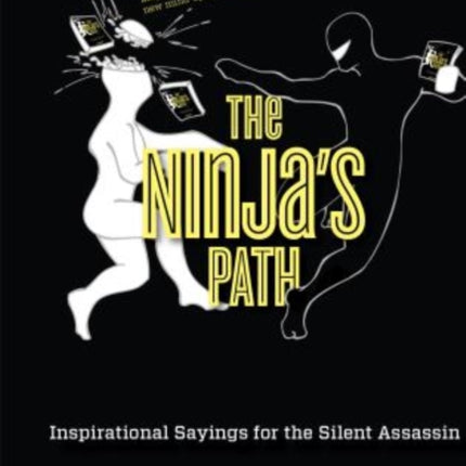 Ninja's Path: Inspirational Sayings For The Silent Assassin