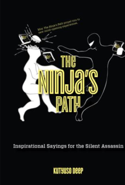 Ninja's Path: Inspirational Sayings For The Silent Assassin