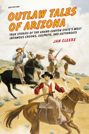 Outlaw Tales of Arizona True Stories Of The Grand
