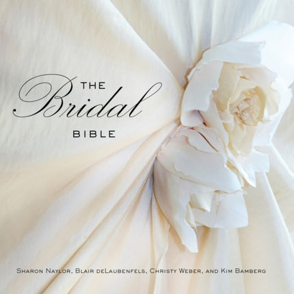 Bridal Bible: Inspiration For Planning Your Perfect Wedding