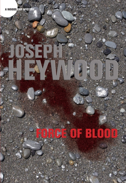 Force of Blood: A Woods Cop Mystery