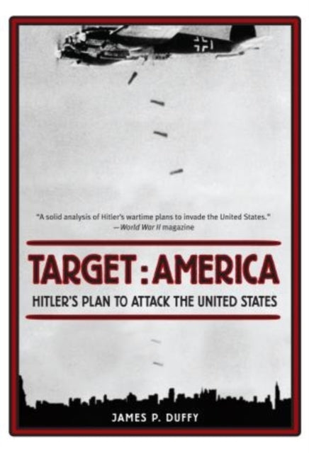 Target: America: Hitler's Plan To Attack The United States