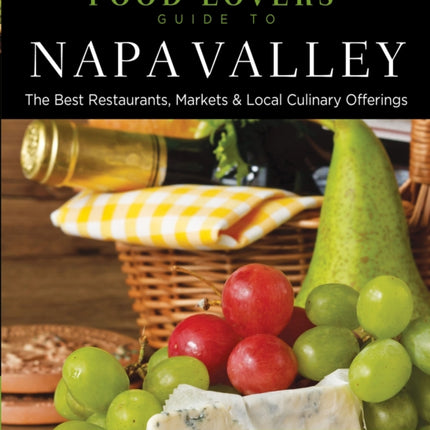 Food Lovers Guide to Napa Valley