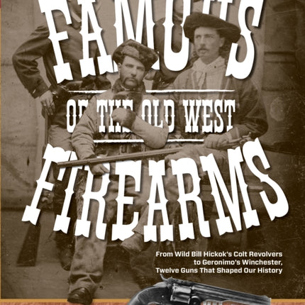 Famous Firearms of the Old West