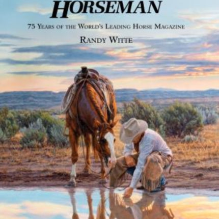 History of Western Horseman: 75 Years Of The World's Leading Horse Magazine