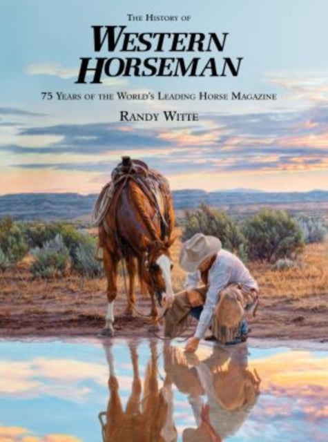 History of Western Horseman: 75 Years Of The World's Leading Horse Magazine