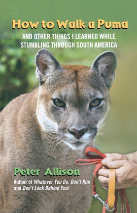 How to Walk a Puma And Other Things I Learned