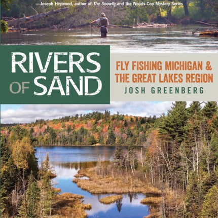 Rivers of Sand: Fly Fishing Michigan And The Great Lakes Region