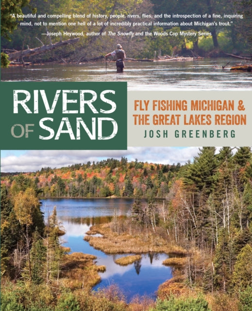 Rivers of Sand: Fly Fishing Michigan And The Great Lakes Region