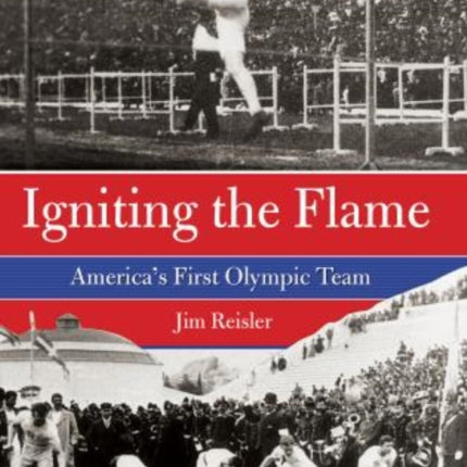 ignitingtheflameamericasfirstolympicteam