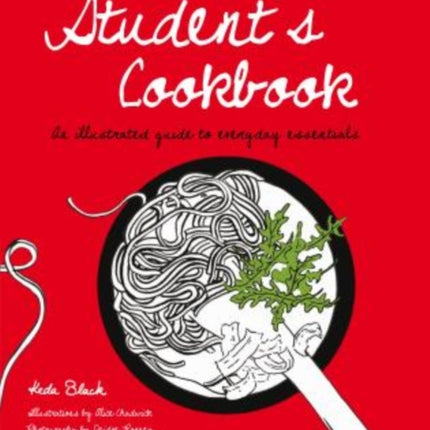 Student's Cookbook: An Illustrated Guide To Everyday Essentials