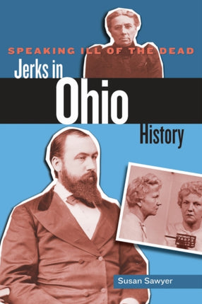 Speaking Ill of the Dead Jerks in Ohio History