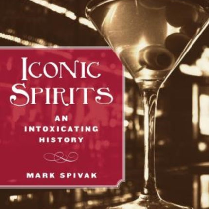 Iconic Spirits: An Intoxicating History