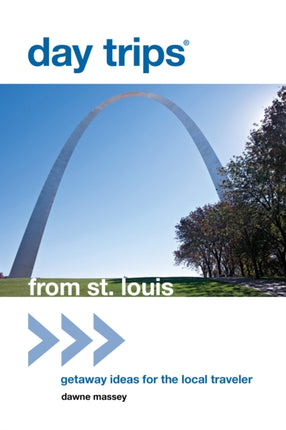 Day Trips from St Louis Getaway Ideas for the Local Traveler Day Trips Series