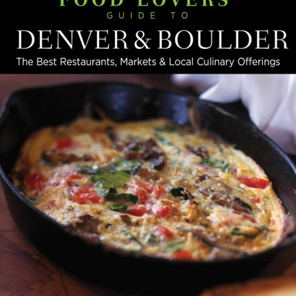 Food Lovers Guide to Denver  Boulder The Best