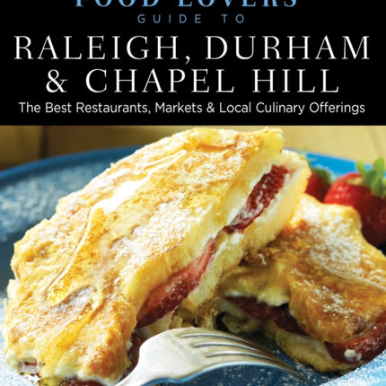 Food Lovers Guide to Raleigh Durham  Chapel Hill