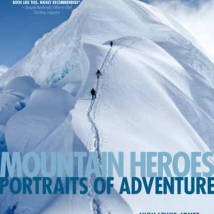 Mountain Heroes: Portraits Of Adventure