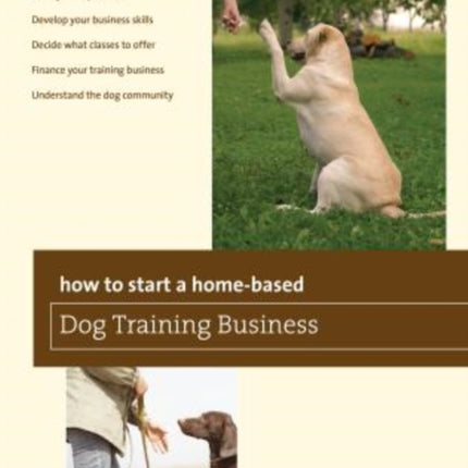 How to Start a HomeBased Dog Training Business