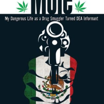 Mule My Dangerous Life As A Drug Smuggler Turned
