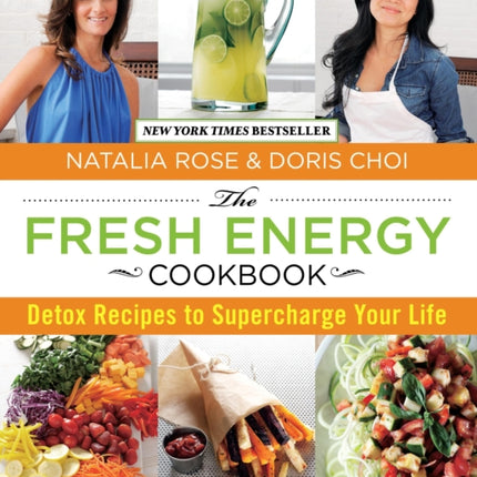 Fresh Energy Cookbook: Detox Recipes To Supercharge Your Life